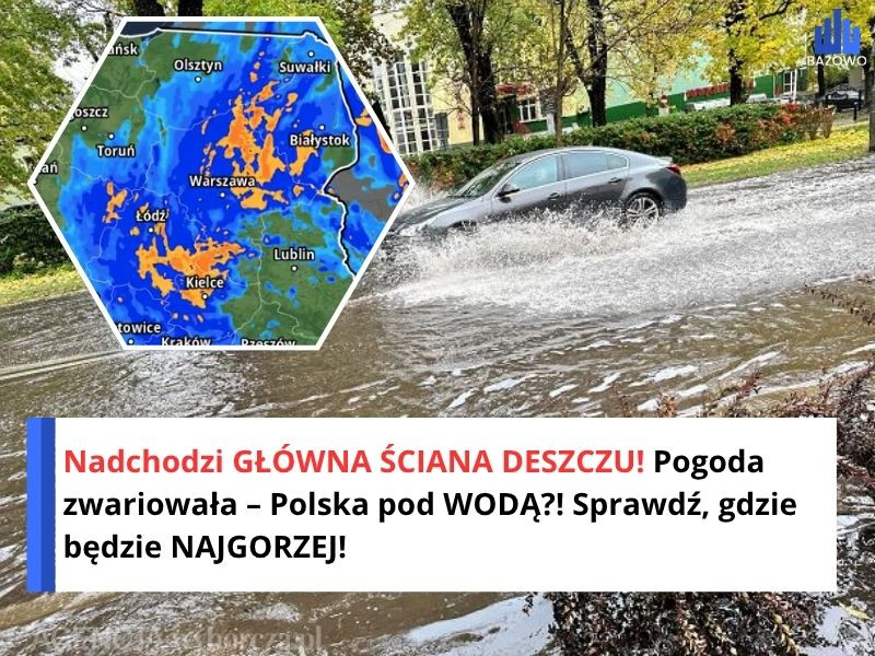 Nadchodzi GŁÓWNA ŚCIANA DESZCZU! Pogoda zwariowała – Polska pod WODĄ?! Sprawdź, gdzie będzie NAJGORZEJ!